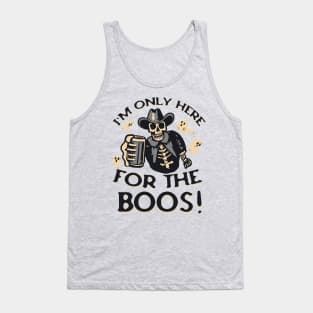 I'M ONLY HERE FOR THE BOOS COWBOY SKELETON GHOST BOOS WESTERN HALLOWEEN BEER LOVER HALLOWEEN PARTY DRINKING SHIRT Tank Top